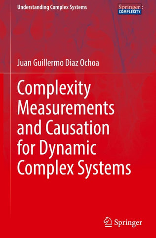 Complexity Measurements and Causation for Dynamic Complex Systems