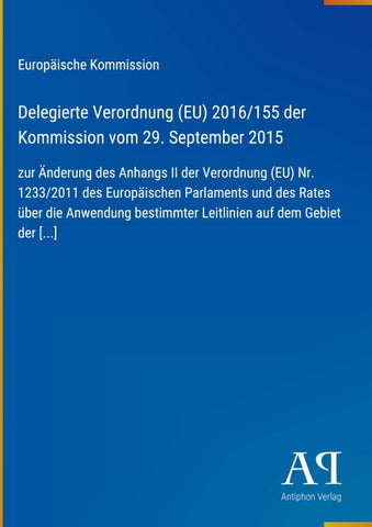 Delegierte Verordnung (EU) 2016/155 der Kommission vom 29. September 2015