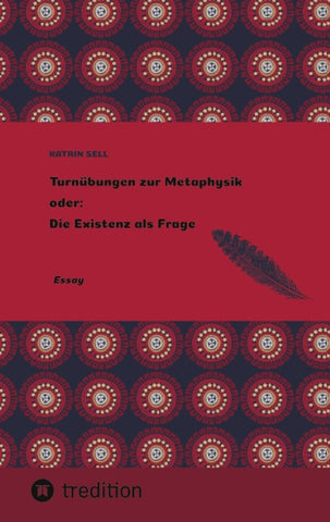Turnübungen zur Metaphysik oder: Die Existenz als Frage