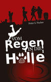 Vom Regen in die Hölle