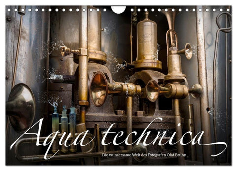 Aqua technica - Die wundersame Welt des Fotografen Olaf Bruhn (Wandkalender 2027 DIN A4 quer), CALVENDO Monatskalender