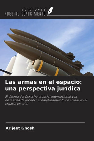 Las armas en el espacio: una perspectiva jurídica