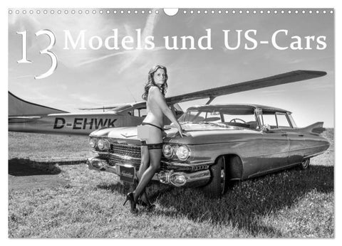 13 Models & US-Cars (Wandkalender 2027 DIN A3 quer), CALVENDO Monatskalender