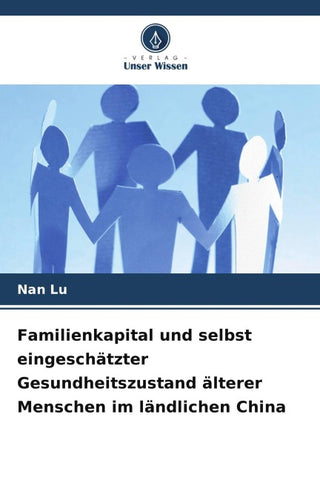 Familienkapital und selbst eingeschätzter Gesundheitszustand älterer Menschen im ländlichen China