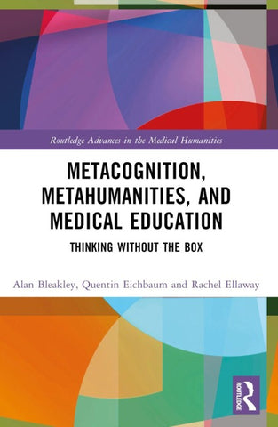 Metacognition, Metahumanities, and Medical Education