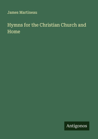 Hymns for the Christian Church and Home