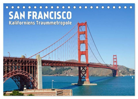 SAN FRANCISCO Kaliforniens Traummetropole (Tischkalender 2027 DIN A5 quer), CALVENDO Monatskalender