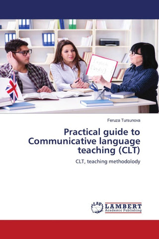 Practical guide to Communicative language teaching (CLT)