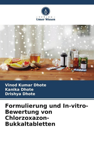 Formulierung und In-vitro-Bewertung von Chlorzoxazon-Bukkaltabletten