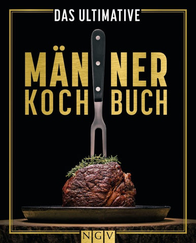 Das ultimative Männer-Kochbuch