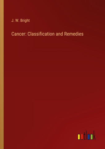 Cancer: Classification and Remedies