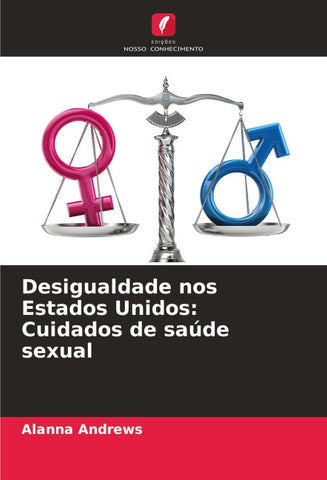 Desigualdade nos Estados Unidos: Cuidados de saúde sexual