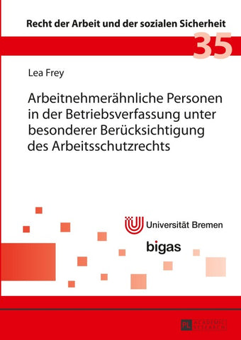 Arbeitnehmerähnliche Personen in der Betriebsverfassung unter besonderer Berücksichtigung des Arbeitsschutzrechts