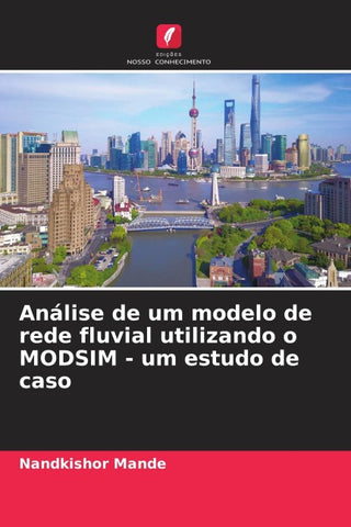 Análise de um modelo de rede fluvial utilizando o MODSIM - um estudo de caso