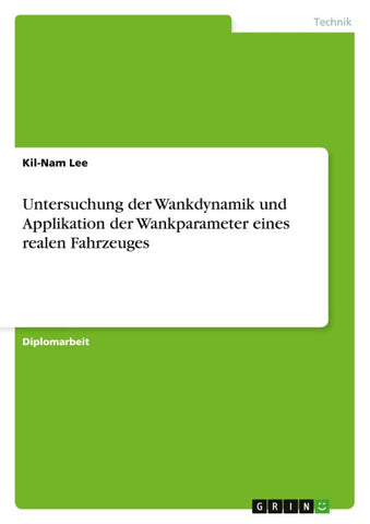 Untersuchung der Wankdynamik und Applikation der Wankparameter eines realen Fahrzeuges