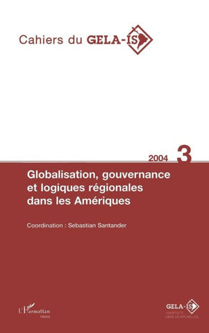 Globalisation, gouvernance et logiques régionales dans les Amériques
