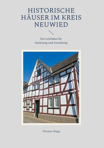 Historische Häuser im Kreis Neuwied