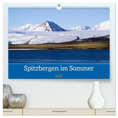 Spitzbergen im Sommer (hochwertiger Premium Wandkalender 2027 DIN A2 quer), Kunstdruck in Hochglanz