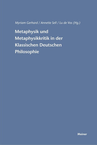 Metaphysik und Metaphysikkritik in der Klassischen Deutschen Philosophie