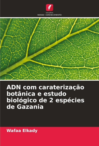 ADN com caraterização botânica e estudo biológico de 2 espécies de Gazania