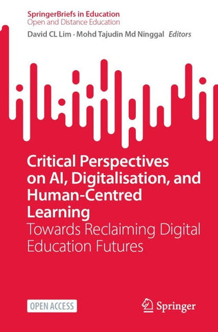 Critical Perspectives on AI, Digitalisation, and Human-Centred Learning