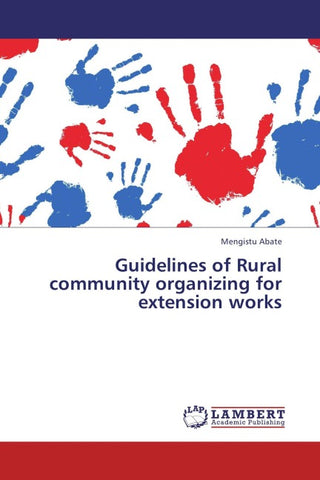 Guidelines of Rural community organizing for extension works