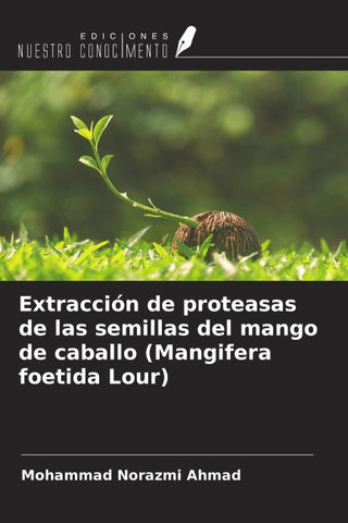 Extracción de proteasas de las semillas del mango de caballo (Mangifera foetida Lour)