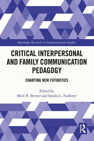 Critical Interpersonal and Family Communication Pedagogy