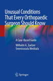 Unusual Conditions That Every Orthopaedic Surgeon Should Know
