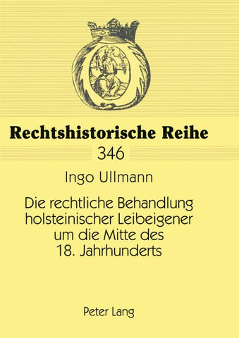 Die rechtliche Behandlung holsteinischer Leibeigener um die Mitte des 18. Jahrhunderts