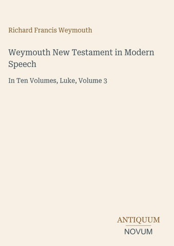 Weymouth New Testament in Modern Speech