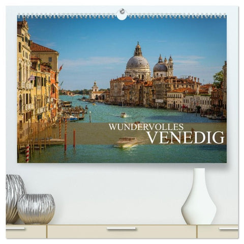 Wundervolles Venedig (hochwertiger Premium Wandkalender 2026 DIN A2 quer), Kunstdruck in Hochglanz