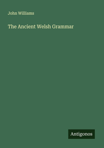The Ancient Welsh Grammar
