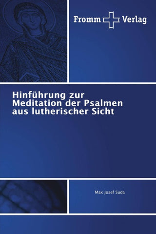 Hinführung zur Meditation der Psalmen aus lutherischer Sicht