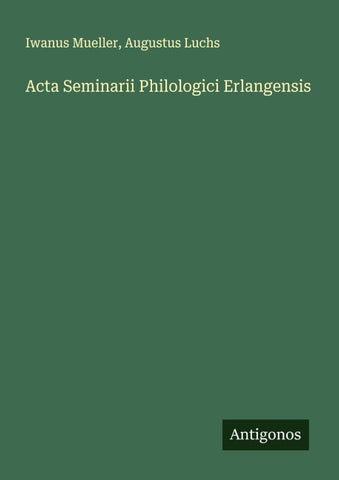 Acta Seminarii Philologici Erlangensis