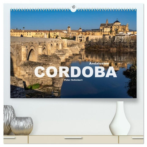 Andalusien - Cordoba (hochwertiger Premium Wandkalender 2027 DIN A2 quer), Kunstdruck in Hochglanz