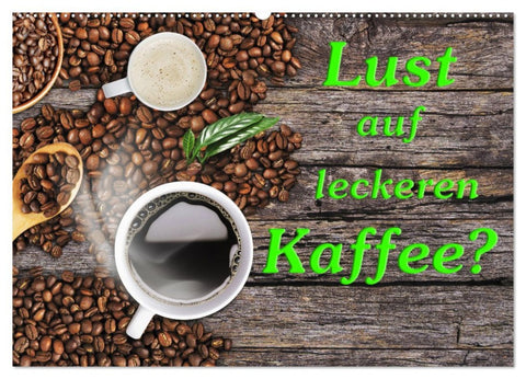 Lust auf leckeren Kaffee? (Wandkalender 2026 DIN A2 quer), CALVENDO Monatskalender