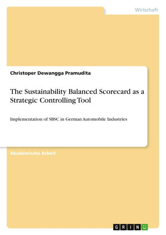 The Sustainability Balanced Scorecard as a Strategic Controlling Tool