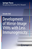 Development of Mirror-Image VHHs with Less Immunogenicity