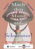 Mach den Mund auf, Schwester!