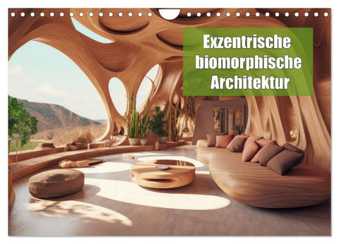 Exzentrische biomorphe Architektur (Wandkalender 2027 DIN A4 quer), CALVENDO Monatskalender
