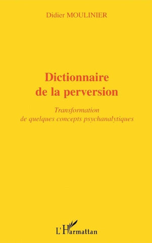 DICTIONNAIRE DE LA PERVERSION