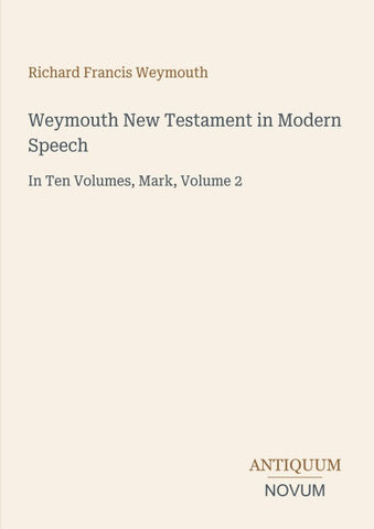 Weymouth New Testament in Modern Speech