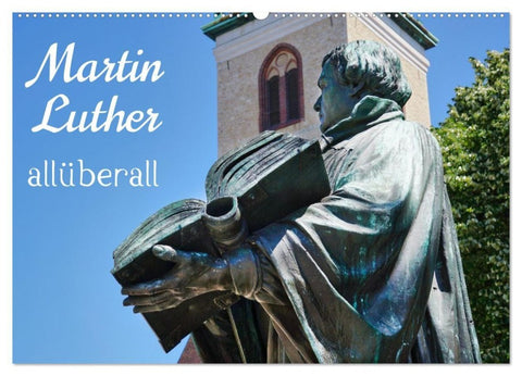 Martin Luther allüberall (Wandkalender 2027 DIN A2 quer), CALVENDO Monatskalender