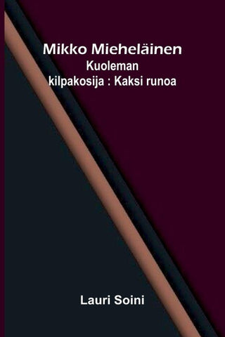 Mikko Mieheläinen; Kuoleman kilpakosija