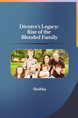 Divorce's Legacy: Rise of the Blended Family
