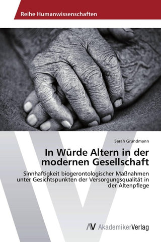 In Würde Altern in der modernen Gesellschaft