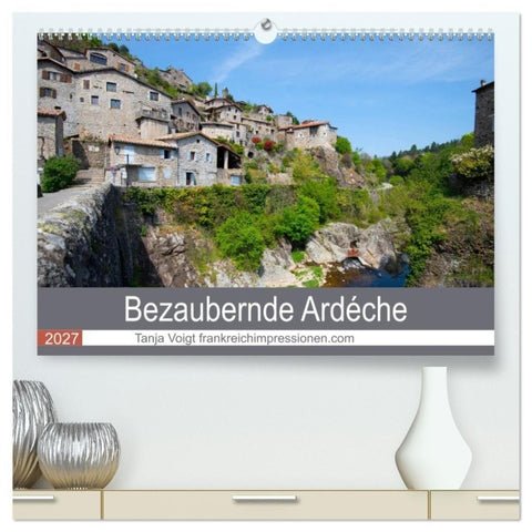 Bezaubernde Ardèche (hochwertiger Premium Wandkalender 2027 DIN A2 quer), Kunstdruck in Hochglanz