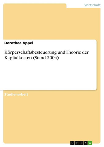 Körperschaftsbesteuerung und Theorie der Kapitalkosten (Stand 2004)