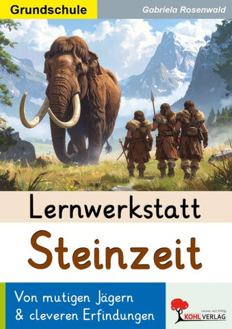 Lernwerkstatt Steinzeit / Grundschule